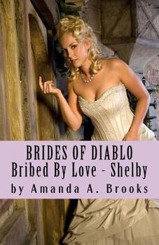 Paperback Brides of Diablo: Bribed by Love - Shelby Book