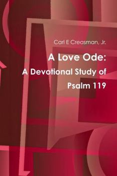 Paperback A Love Ode: A Devotional Study of Psalm 119 Book
