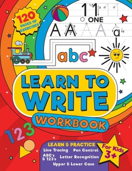Paperback Learn to Write Workbook: Home school, pre-k and kindergarten letter tracing practice, pen control and fun alphabet writing activities for preschool ki Book