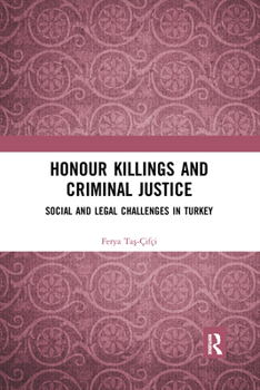 Paperback Honour Killings and Criminal Justice: Social and Legal Challenges in Turkey Book