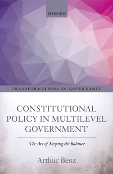 Hardcover Constitutional Policy in Multilevel Government: The Art of Keeping the Balance Book