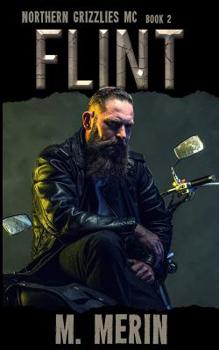 Flint: Northern Grizzlies MC - Book #2 of the Northern Grizzlies MC
