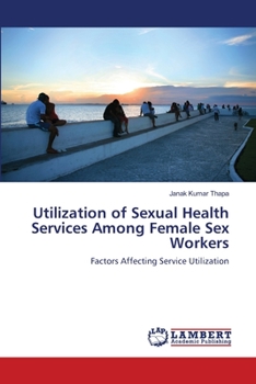 Paperback Utilization of Sexual Health Services Among Female Sex Workers Book