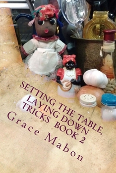 Paperback Setting The Table, Laying Down Tricks: Volume Two: Hoodoo Recipes of Domination, Decrease, and Protection Book