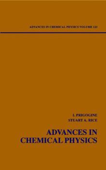 Advances in Chemical Physics, Volume 123 - Book #123 of the Advances in Chemical Physics