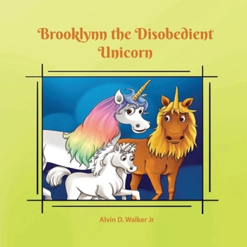 Paperback Brooklynn the Disobedient Unicorn: The Adventure Continues Book