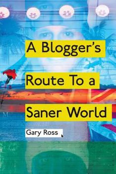 Paperback A Blogger's Route to a Saner World Book