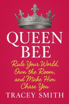 Paperback Queen Bee: Rule Your World, Own the Room, and Make Him Chase You Book