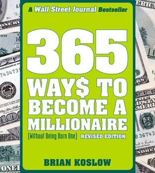Paperback 365 Ways to Become a Millionaire: (Without Being Born One) Book