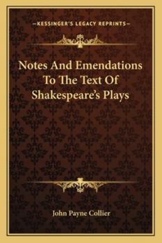 Paperback Notes And Emendations To The Text Of Shakespeare's Plays Book