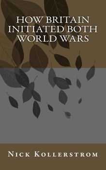 Paperback How Britain Initiated both World Wars Book