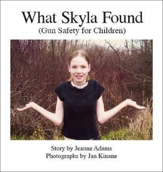 Paperback What Skyla Found: Gun Safety For Children Book