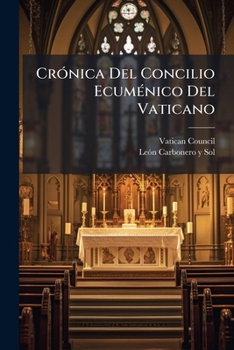 Paperback CrÃ3nica Del Concilio EcumÃ(c)nico Del Vaticano [Spanish] Book
