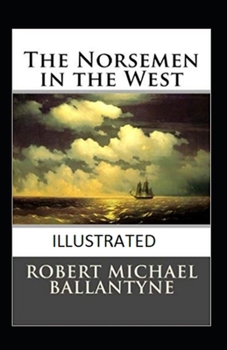 Paperback The Norsemen in the West Illustrated Book
