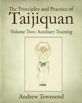 Paperback The Principles and Practice of Taijiquan: Volume Two: Auxiliary Training Book