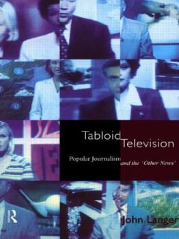 Hardcover Tabloid Television: Popular Journalism and the 'Other News' Book