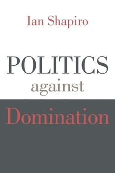 Paperback Politics Against Domination Book