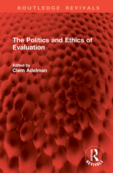 Hardcover The Politics and Ethics of Evaluation Book