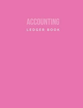 Accounting Ledger Book: Keep Track Small Business Performance with Accounting & Recording Book, Bookkeeping, 8.5 x 11 inch, Pink Edition (Treasurer Book)