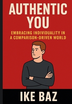 Paperback Authentic You: Embracing Individuality in a Comparison-Driven World Book