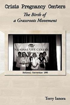 Hardcover Crisis Pregnancy Centers: The Birth Of A Grassroots Movement Book