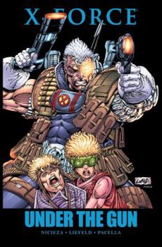 X-Force: Under the Gun - Book #1 of the X-Force (1991-2002)
