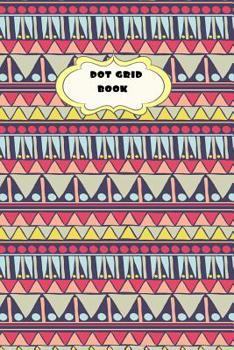 Paperback Dot Grid Book: Circus Tent Pattern Geometric-6 x 9" 150 dotted pages for Artists, Architects or Writers Book