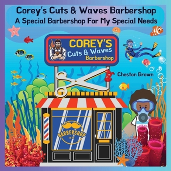 Paperback Corey's Cuts & Waves Barbershop: A Special Barbershop For My Special Needs : [Large Print] Book