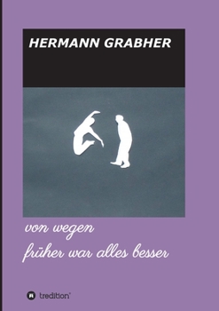 Paperback von wegen früher war alles besser [German] Book