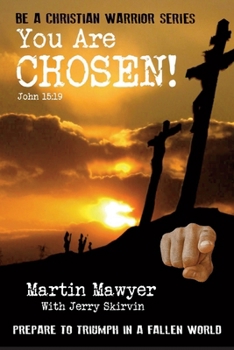 Paperback You Are Chosen!: Prepare to Triumph in a Fallen World Book