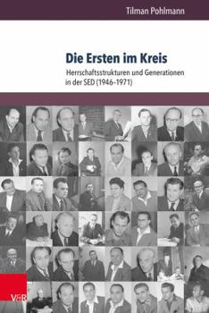 Paperback Die Ersten Im Kreis: Herrschaftsstrukturen Und Generationen in Der sed (1946-1971) [German] Book