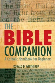 Paperback The Bible Companion: A Catholic Handbook for Beginners Book