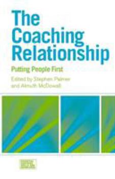 Paperback The Coaching Relationship: Putting People First Book