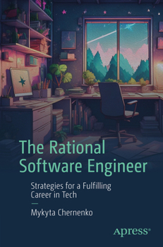 Paperback The Rational Software Engineer: Strategies for a Fulfilling Career in Tech Book