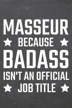Masseur because Badass isn't an official Job Title: Masseur Dot Grid Notebook, Planner or Journal Size 6 x 9 110 Dotted Pages Office Equipment, Supplies Funny Masseur Gift Idea for Christmas or Birthd