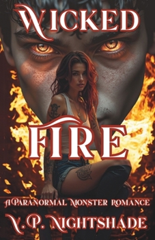 Wicked Fire: A Paranormal Monster Romance (Fangs & Flesh: Short Monster Romance Tales)
