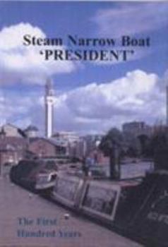 Steam narrow boat 'President': the first hundred years