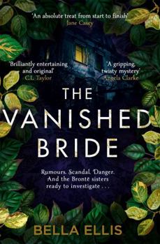 The Vanished Bride - Book #1 of the Brontë Sisters Mystery