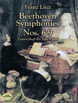 Paperback Beethoven Symphonies Nos. 6-9 Transcribed for Solo Piano Book