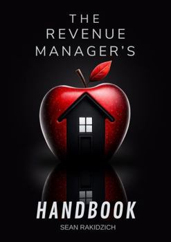 Hardcover The Revenue Manager's Handbook: A Practical Guide to Increasing STR Revenue Book