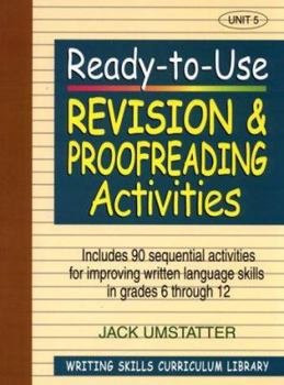Paperback Ready-To-Use Revision and Proofreading Activities: Unit 5, Includes 90 Sequential Activities for Improving Written Language Skills in Grades 6 Through Book