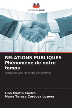 RELATIONS PUBLIQUES Phénomène de notre temps (French Edition)