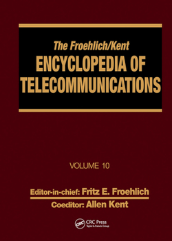 Hardcover The Froehlich/Kent Encyclopedia of Telecommunications: Volume 10 - Introduction to Computer Networking to Methods for Usability Engineering in Equipme Book