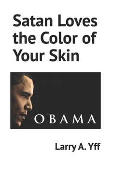 Paperback Satan Loves the Color of Your Skin Book
