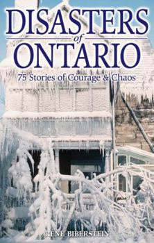 Paperback Disasters of Ontario: 75 Stories of Courage & Chaos Book