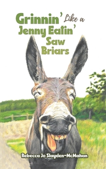 Hardcover Grinnin' Like a Jenny Eatin' Saw Briars Book
