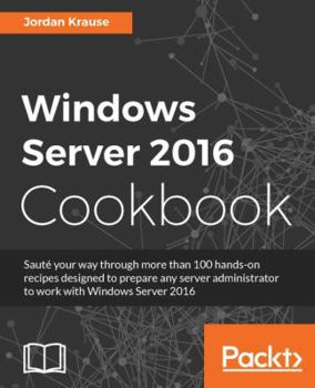 Paperback Windows Server 2016 Cookbook: Click here to enter text. Book