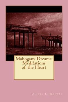 Paperback Mahogany Dreams: Meditations of the Heart: A wounded healers journey Book