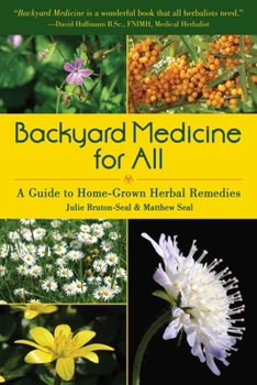 Paperback Backyard Medicine for All: A Guide to Home-Grown Herbal Remedies Book