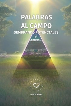 Paperback Palabras al Campo: Sembrando Potenciales (Segunda Edición) [Spanish] Book